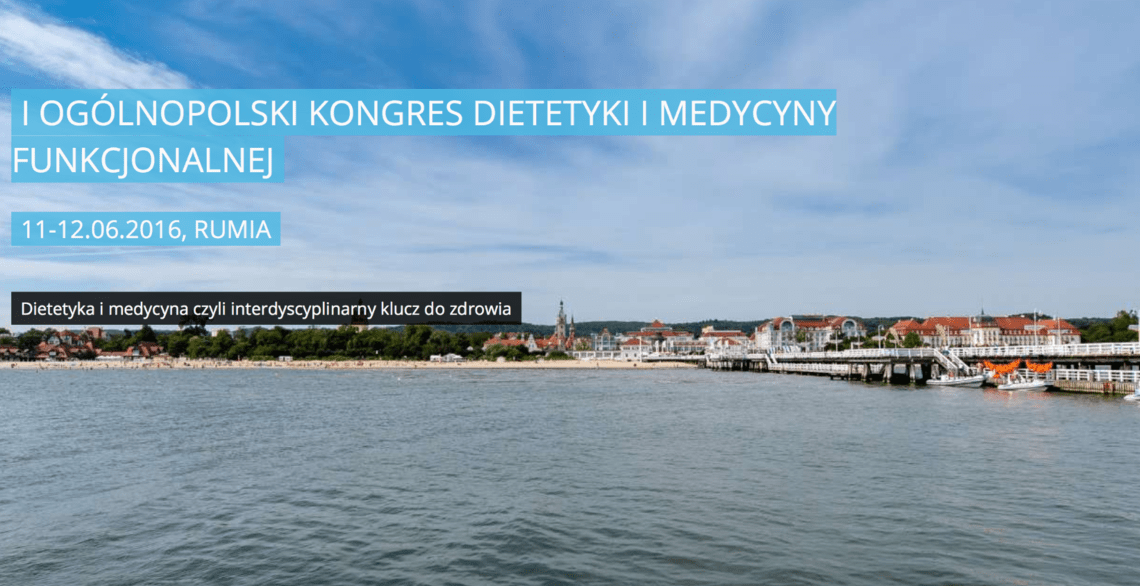 Blog - I Ogólnopolski Kongres Dietetyki i Medycyny Funkcjonalnej wspierany przez MKonferencję